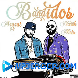Ararat 94 Feat. Narek Mets Hayq - Bandidos (2020)