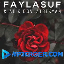 Faylasuf & Алик Довлатбекян - Вечная роза (2021)
