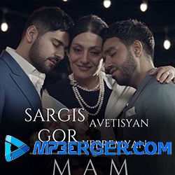 Gor Yepremyan & Sargis Avetisyan - Mam (2019)