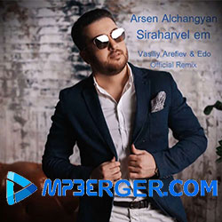 Arsen Alchangyan - Siraharvel em (Vasiliy Arefiev & Edo Remix) (2020)